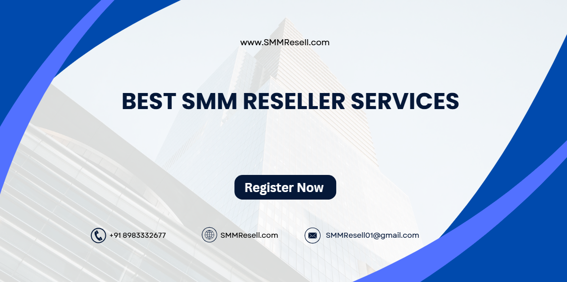 Best SMM Reseller Services