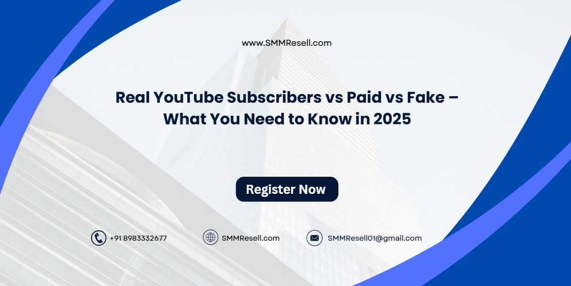 Real YouTube Subscribers vs Paid vs Fake – What You Need to Know in 2025