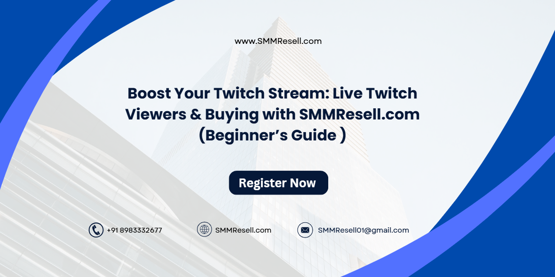 Boost Your Twitch Stream: Live Twitch Viewers & Buying with SMMResell.com (Beginner’s Guide )