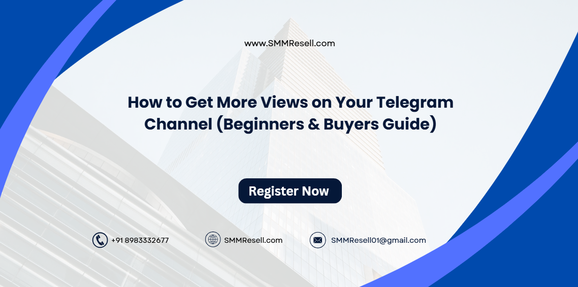 How to Get More Views on Your Telegram Channel (Beginners & Buyers Guide)