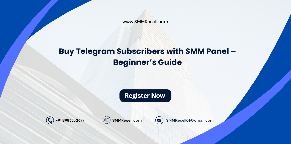 Buy Telegram Subscribers with SMM Panel – Beginner’s Guide