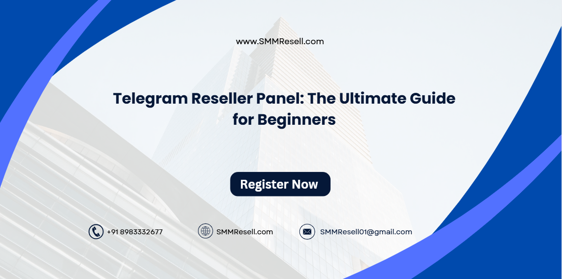 Telegram Reseller Panel: The Ultimate Guide for Beginners