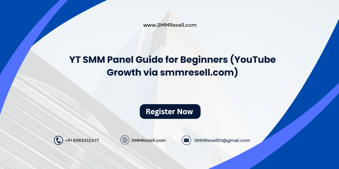 YT SMM Panel Guide for Beginners (YouTube Growth via smmresell.com)