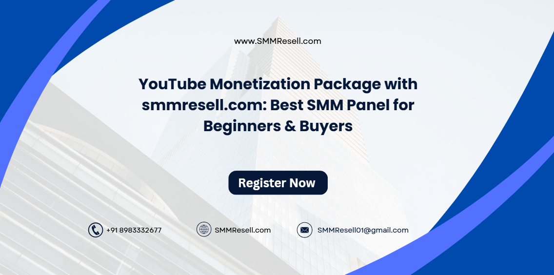 YouTube Monetization Package with smmresell.com: Best SMM Panel for Beginners & Buyers