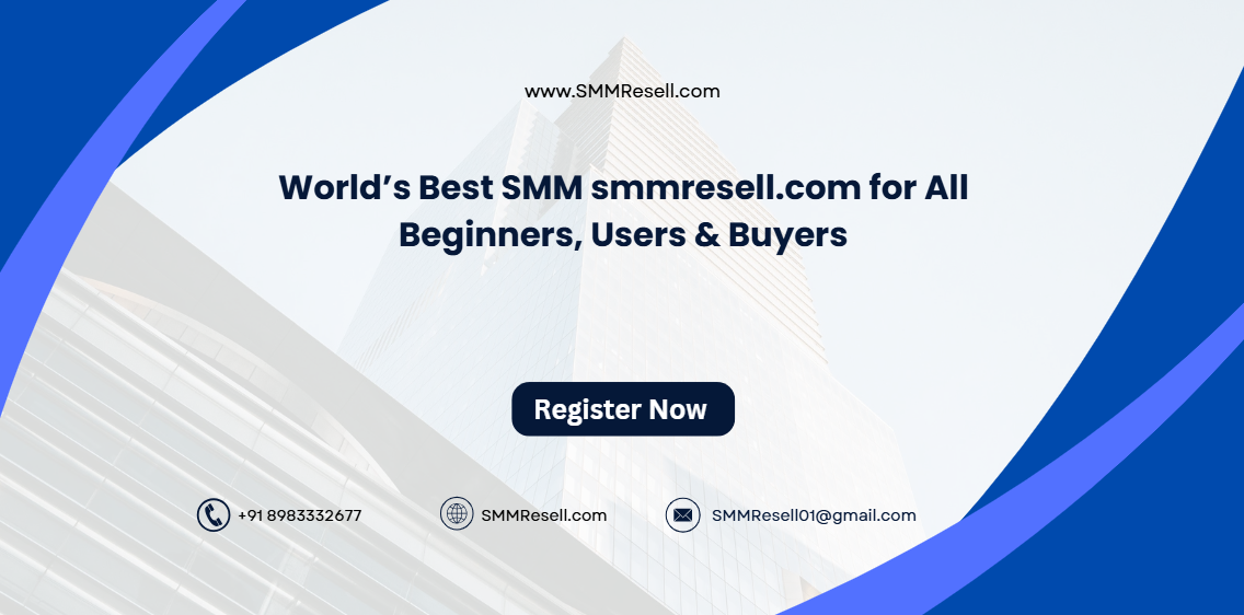 World’s Best SMM smmresell.com for All Beginners, Users & Buyers