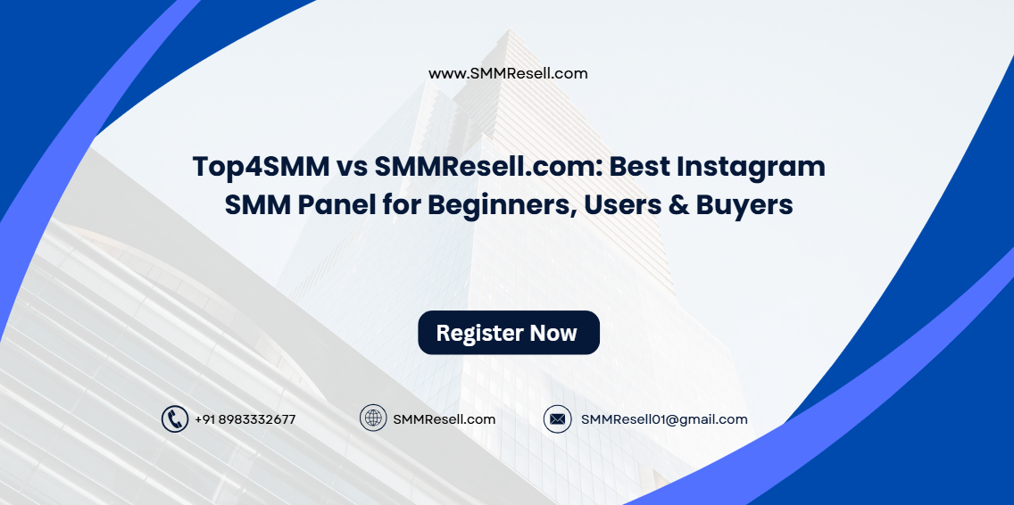 Top4SMM vs SMMResell.com: Best Instagram SMM Panel for Beginners, Users & Buyers