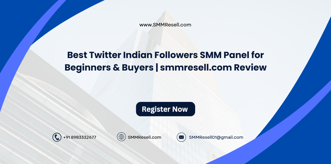 Best Twitter Indian Followers SMM Panel for Beginners & Buyers | smmresell.com Review