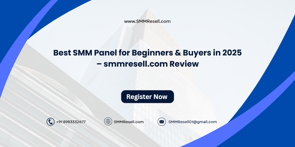 Best SMM Panel for Beginners & Buyers in 2025 – smmresell.com Review