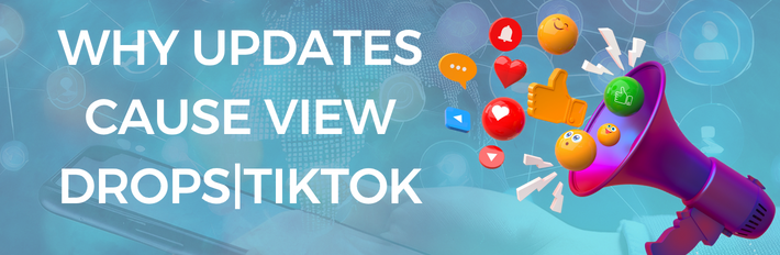 Why Updates Cause View Drops|Tiktok