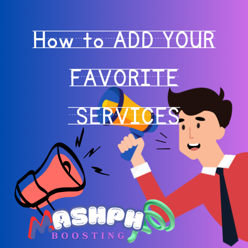 HOW TO ADD YOUR FAVORITE SERVICE ?