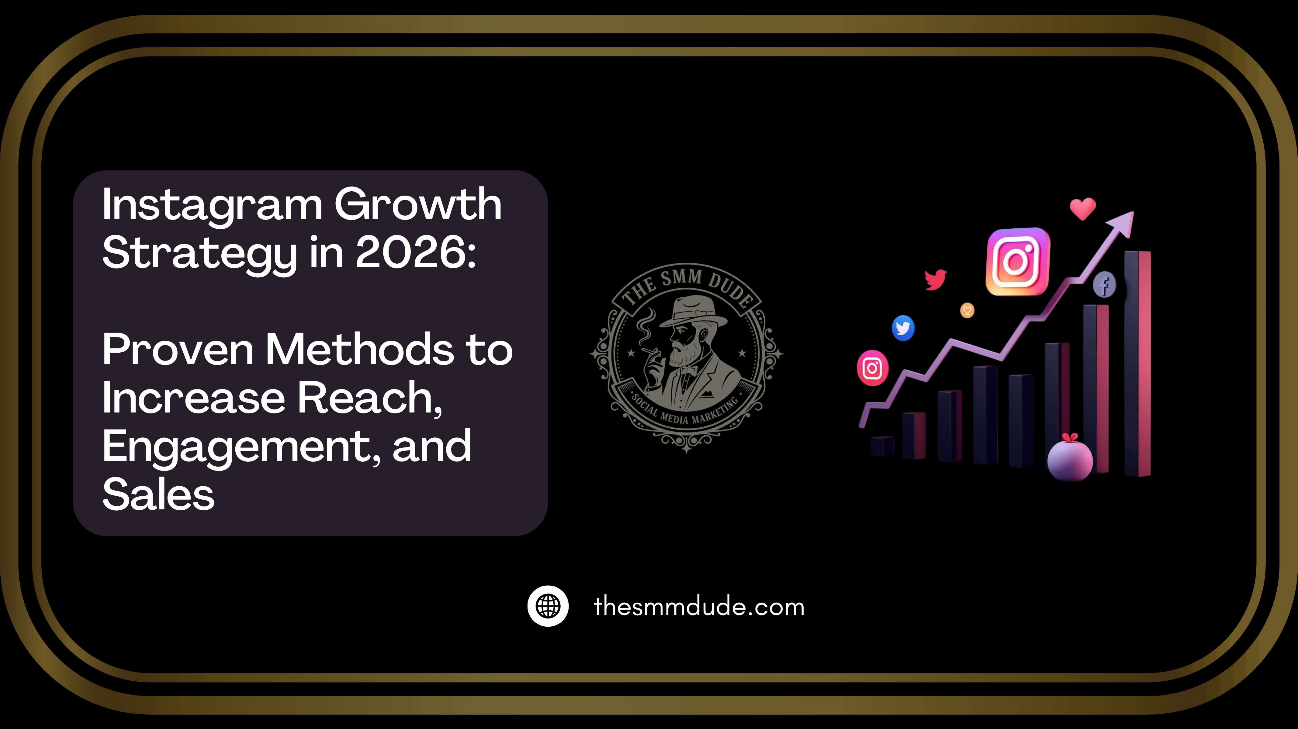 Instagram Growth Strategy in 2026: Proven Methods to Increase Reach, Engagement, and Sales