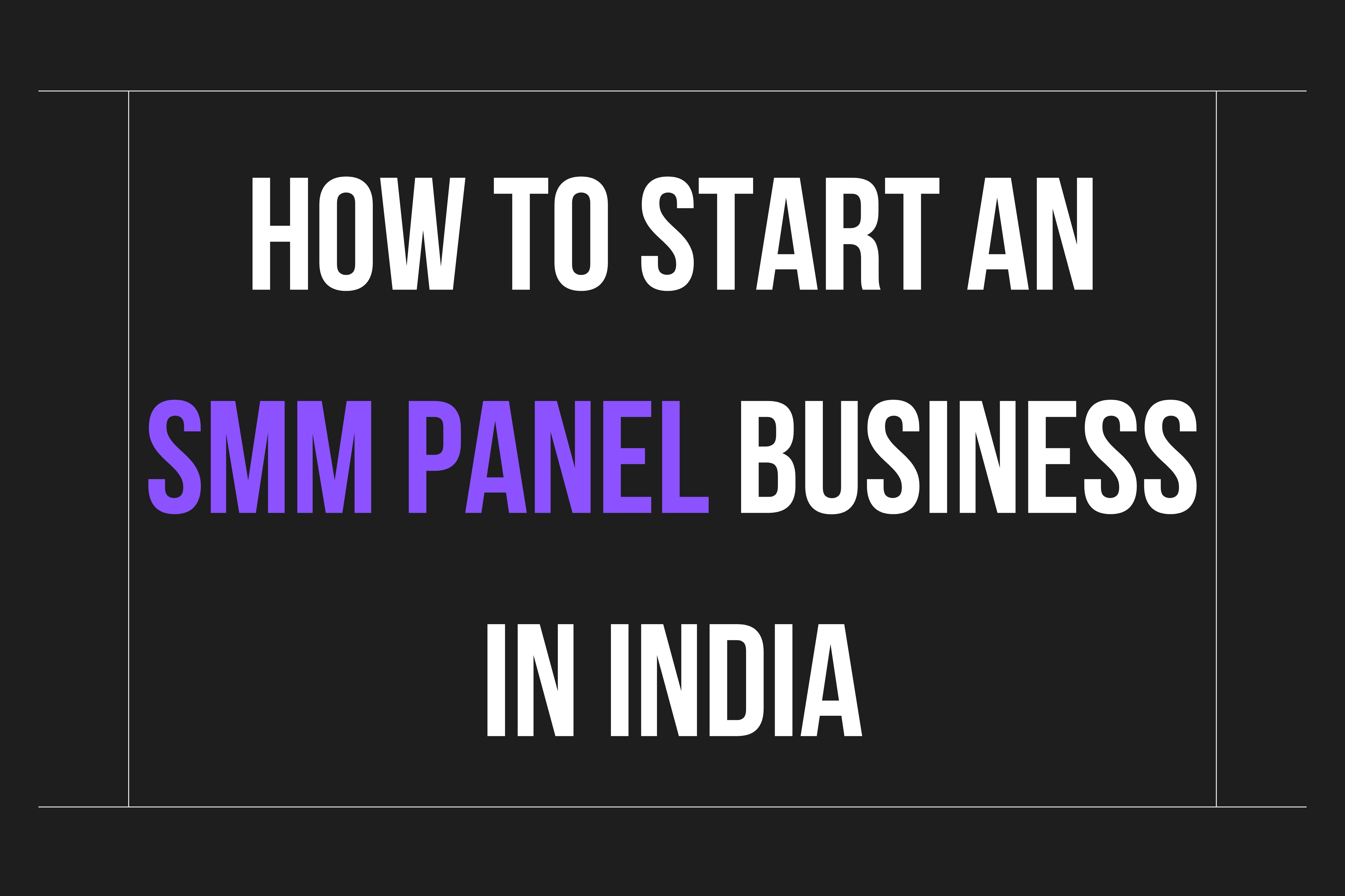 How to Start an SMM Panel Business in India