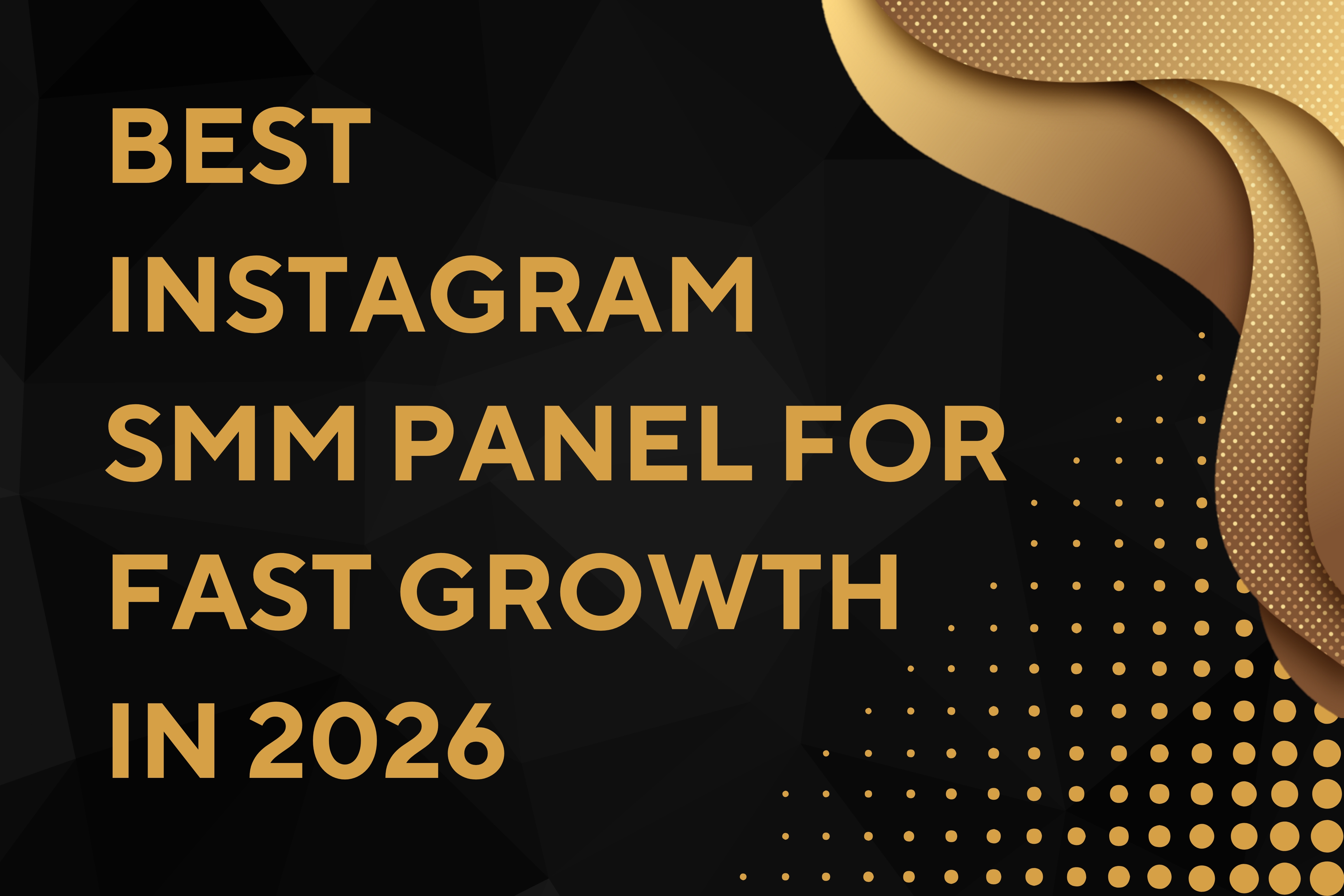 Best Instagram SMM Panel For Fast Growth in 2026