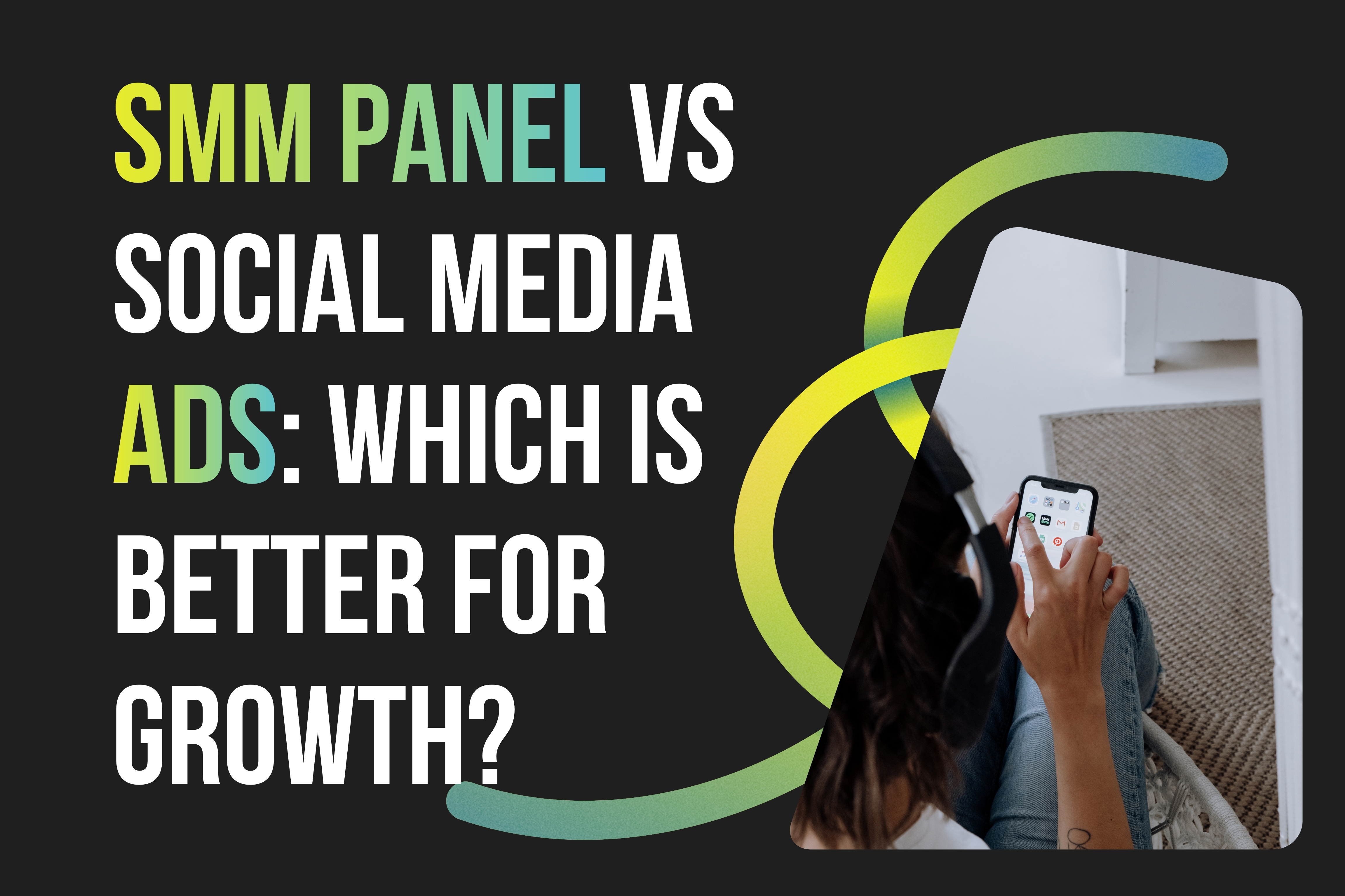 SMM Panel vs Social Media Ads: Which Is Better for Growth?