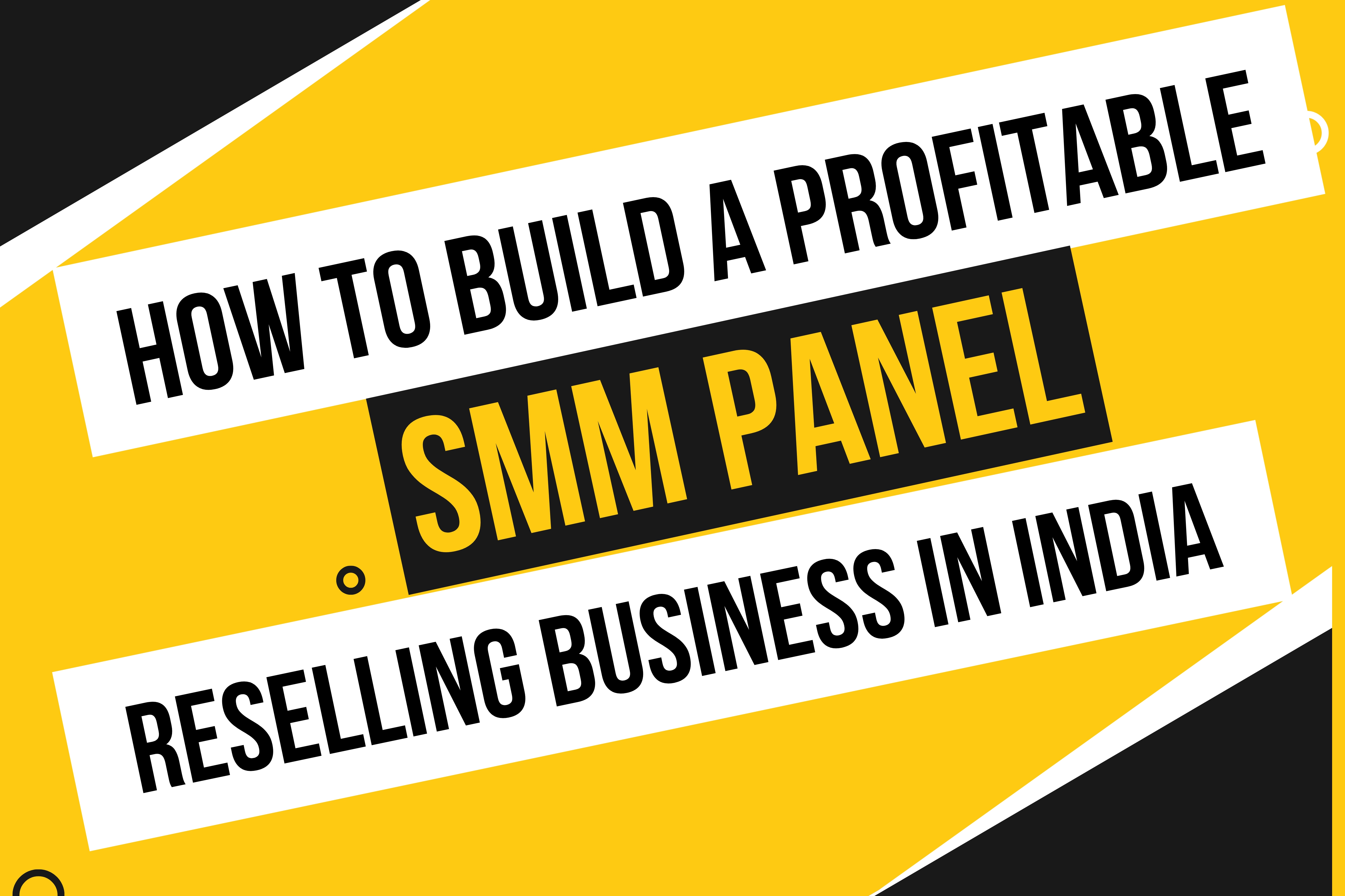 How To Build a Profitable SMM Panel Reselling Business in India