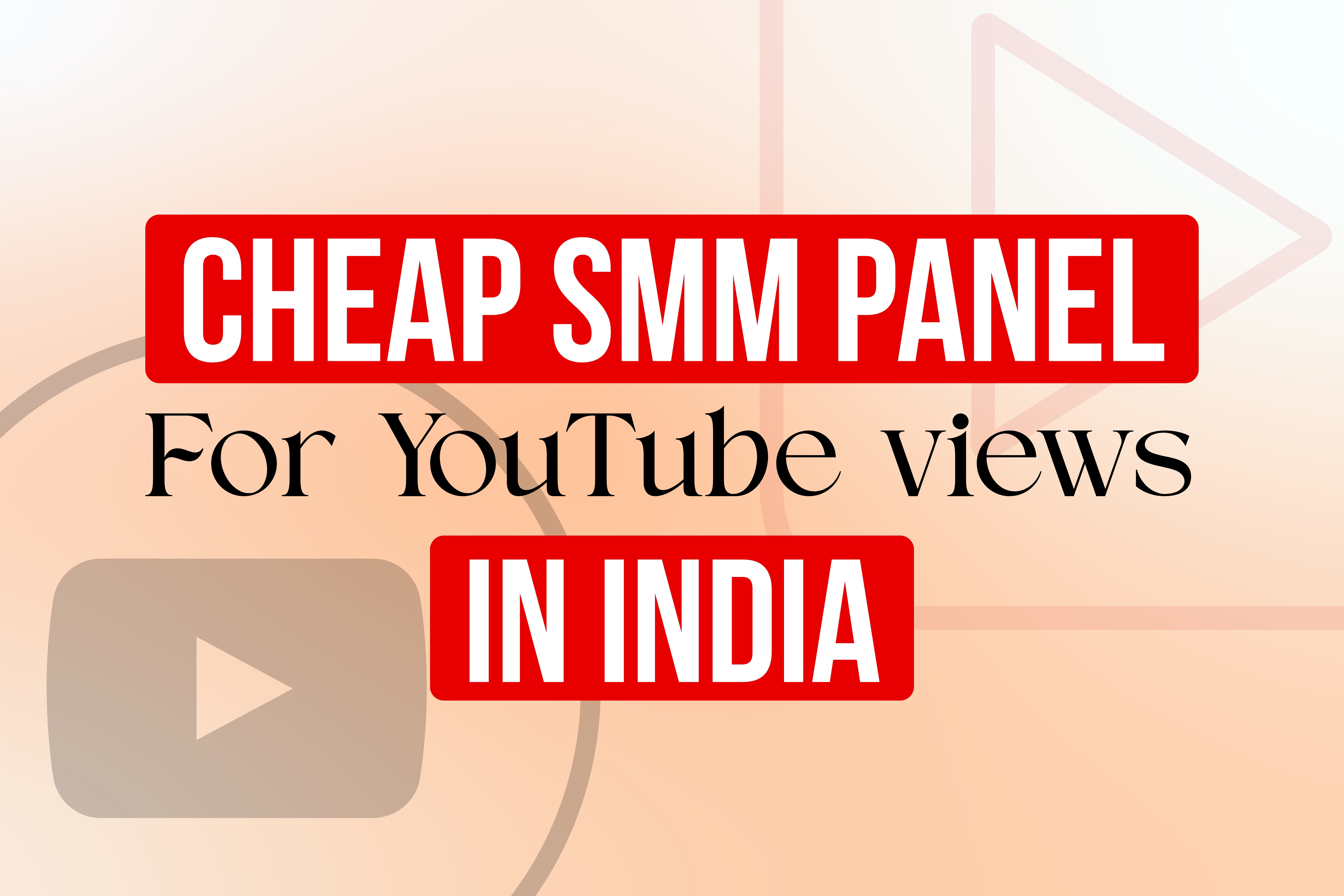 Cheap SMM Panel for YouTube Views in India