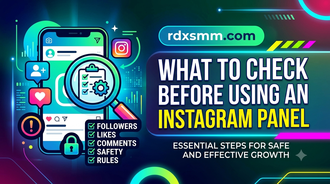 What to Check Before Using a Instagram Panel